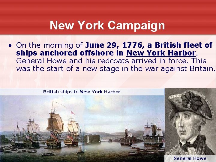New York Campaign • On the morning of June 29, 1776, a British fleet