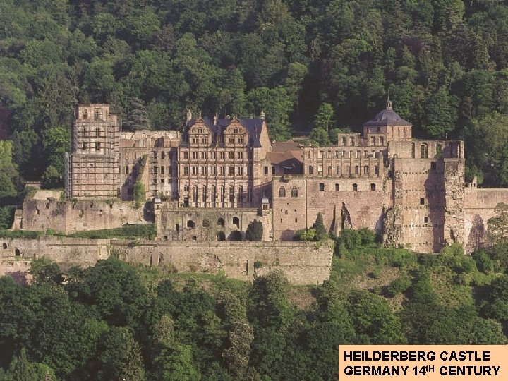 HEILDERBERG CASTLE GERMANY 14 t. H CENTURY 