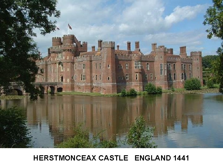 HERSTMONCEAX CASTLE ENGLAND 1441 