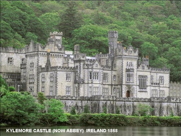 KYLEMORE CASTLE (NOW ABBEY) IRELAND 1868 