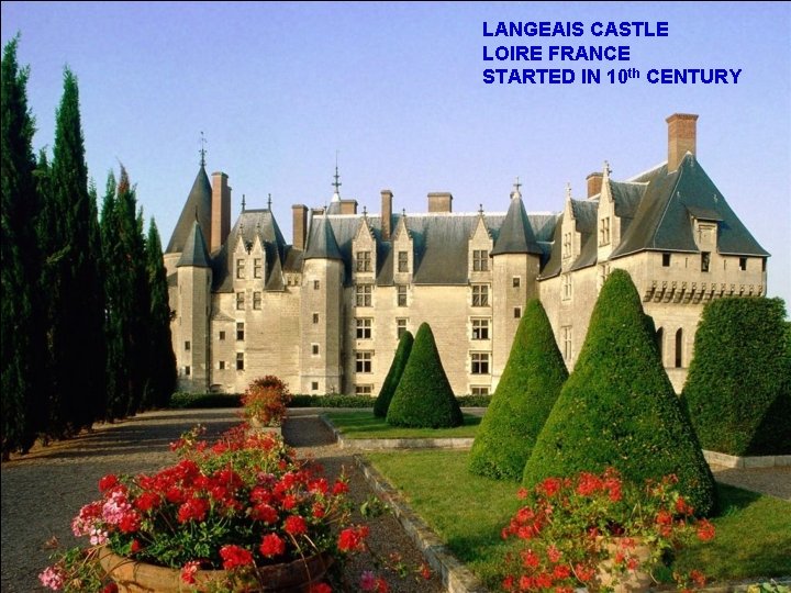 LANGEAIS CASTLE LOIRE FRANCE STARTED IN 10 th CENTURY 