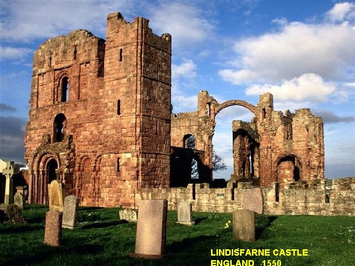 LINDISFARNE CASTLE 