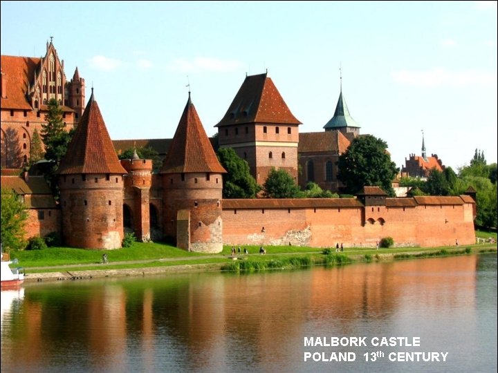 MALBORK CASTLE POLAND 13 th CENTURY 