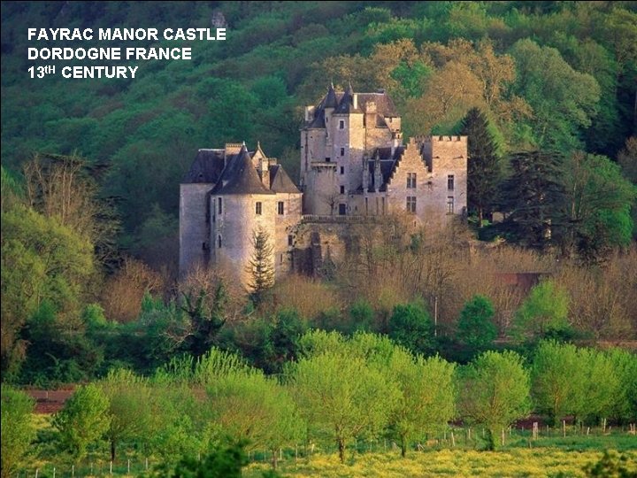 FAYRAC MANOR CASTLE DORDOGNE FRANCE 13 t. H CENTURY 