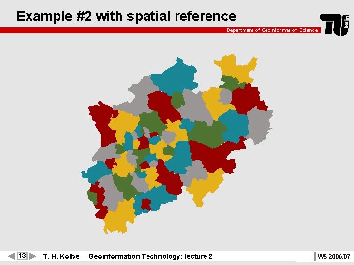 Example #2 with spatial reference Department of Geoinformation Science 13 T. H. Kolbe –