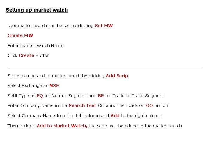 Setting up market watch New market watch can be set by clicking Set MW