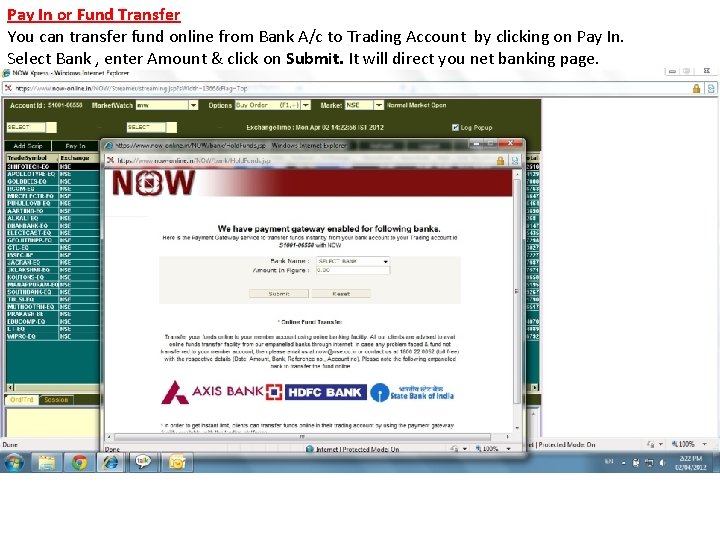 Pay In or Fund Transfer You can transfer fund online from Bank A/c to