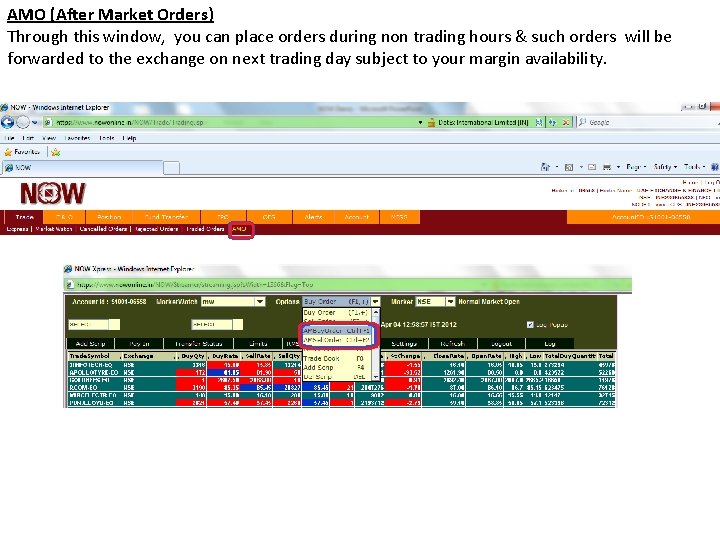 AMO (After Market Orders) Through this window, you can place orders during non trading