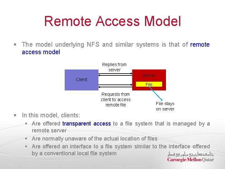 Remote Access Model § The model underlying NFS and similar systems is that of