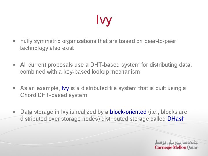 Ivy § Fully symmetric organizations that are based on peer-to-peer technology also exist §