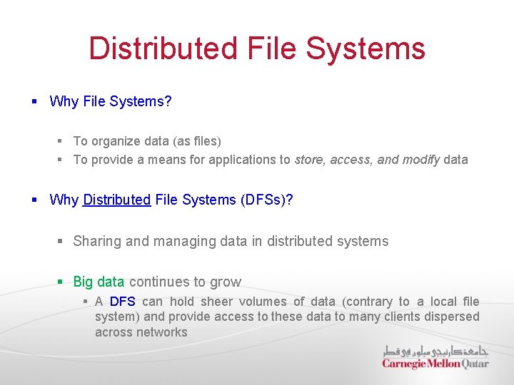 Distributed File Systems § Why File Systems? § To organize data (as files) §