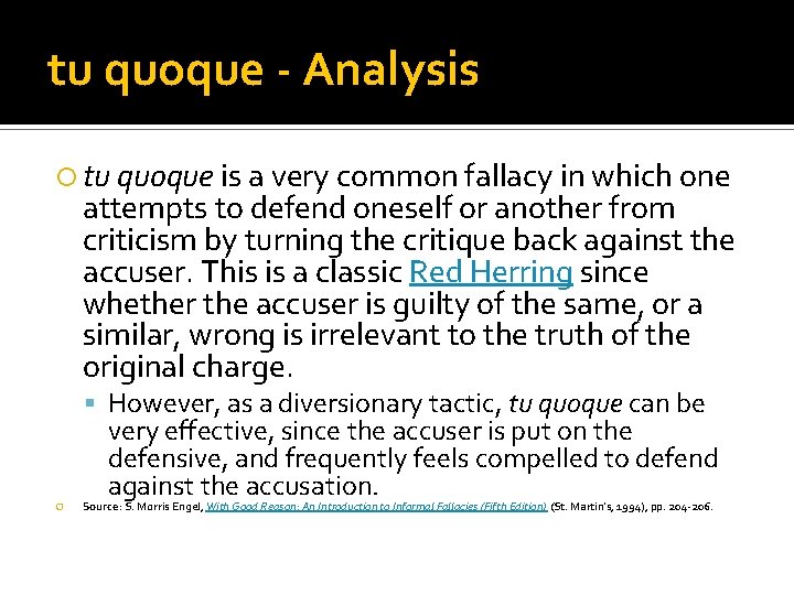 tu quoque - Analysis tu quoque is a very common fallacy in which one