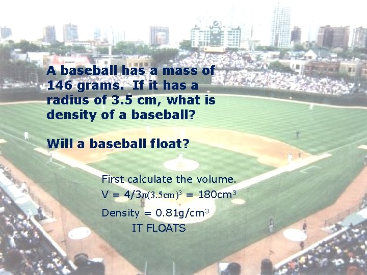 A baseball has a mass of 146 grams. If it has a radius of