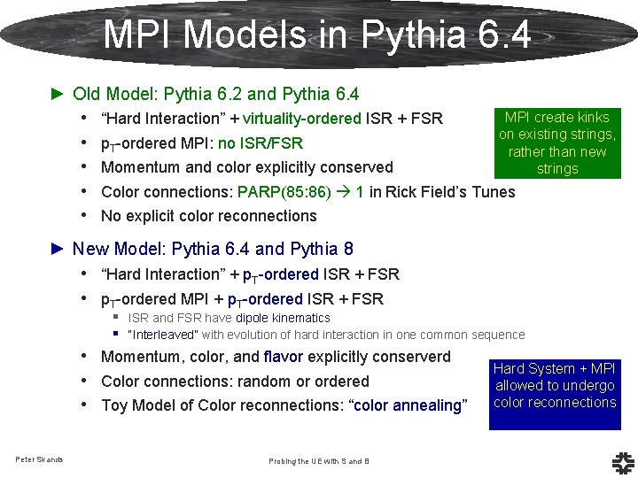 MPI Models in Pythia 6. 4 ► Old Model: Pythia 6. 2 and Pythia