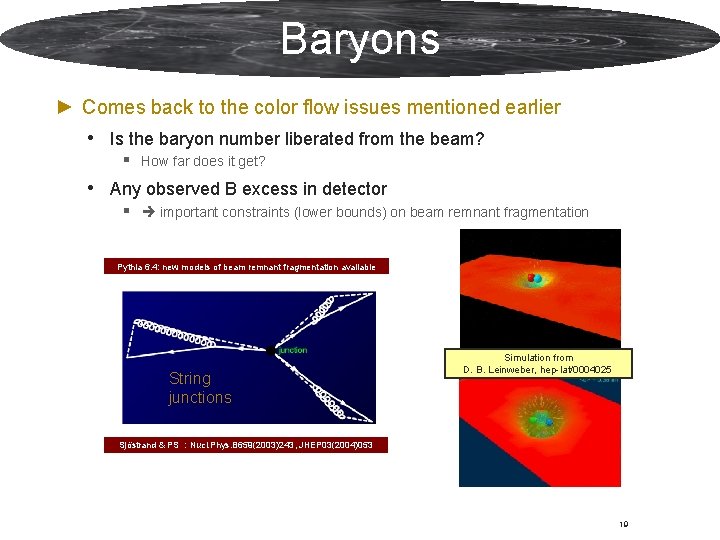 Baryons ► Comes back to the color flow issues mentioned earlier • Is the
