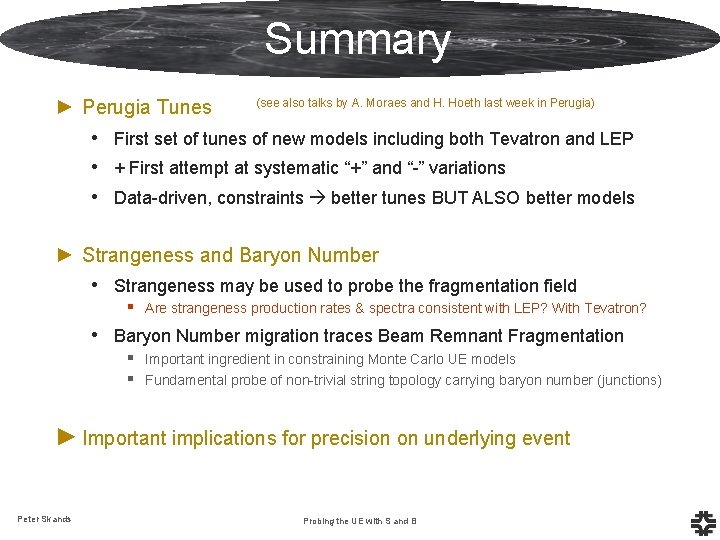Summary ► Perugia Tunes (see also talks by A. Moraes and H. Hoeth last