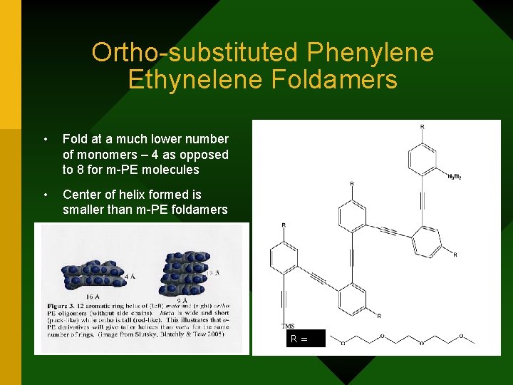 Ortho-substituted Phenylene Ethynelene Foldamers • Fold at a much lower number of monomers –