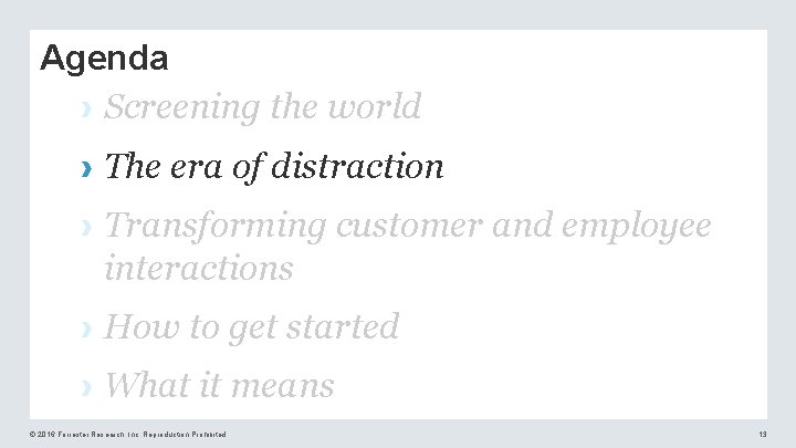 Agenda › Screening the world › The era of distraction › Transforming customer and