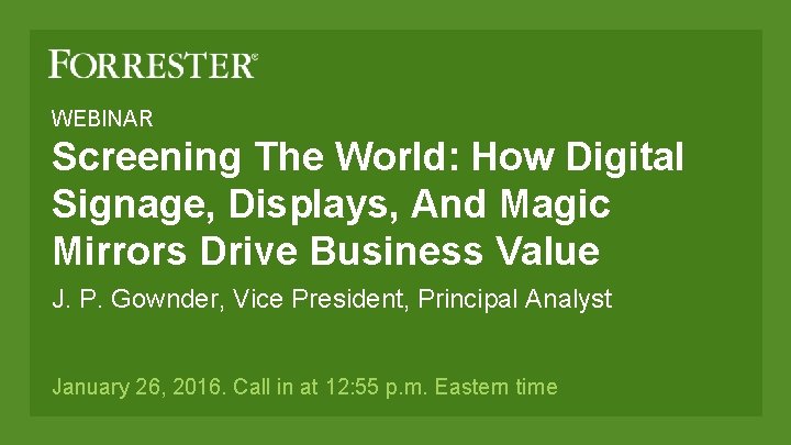 WEBINAR Screening The World: How Digital Signage, Displays, And Magic Mirrors Drive Business Value