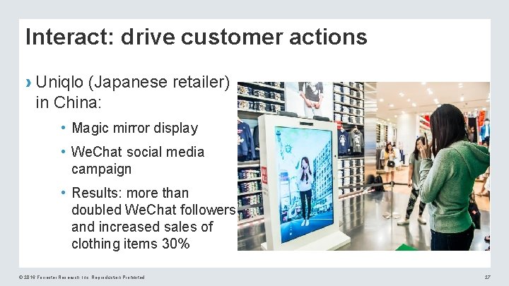 Interact: drive customer actions › Uniqlo (Japanese retailer) in China: • Magic mirror display