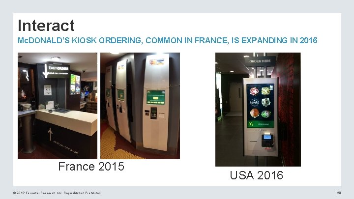 Interact Mc. DONALD’S KIOSK ORDERING, COMMON IN FRANCE, IS EXPANDING IN 2016 France 2015