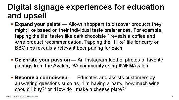 Digital signage experiences for education and upsell § Expand your palate — Allows shoppers
