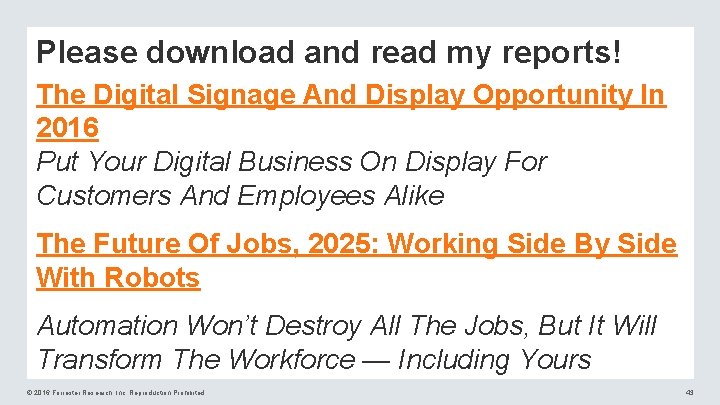 Please download and read my reports! The Digital Signage And Display Opportunity In 2016