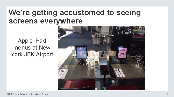 We’re getting accustomed to seeing screens everywhere Apple i. Pad menus at New York