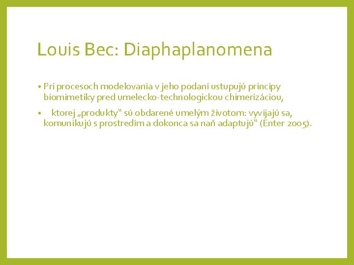 Louis Bec: Diaphaplanomena • Pri procesoch modelovania v jeho podaní ustupujú princípy biomimetiky pred