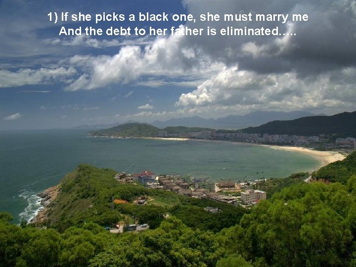 1) If she picks a black one, she must marry me And the debt