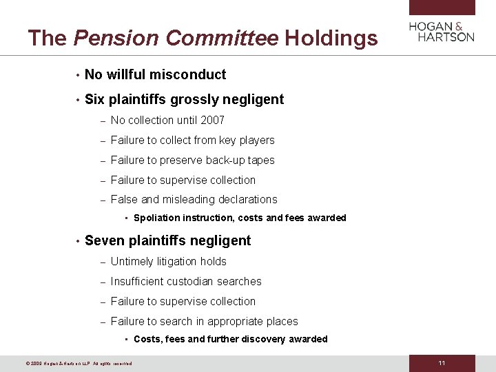 The Pension Committee Holdings • No willful misconduct • Six plaintiffs grossly negligent –