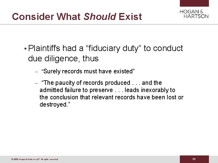 Consider What Should Exist • Plaintiffs had a “fiduciary duty” to conduct due diligence,