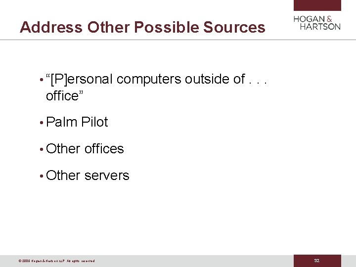 Address Other Possible Sources • “[P]ersonal computers outside of. . . office” • Palm