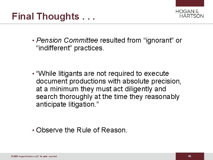 Final Thoughts. . . • Pension Committee resulted from “ignorant” or “indifferent” practices. •