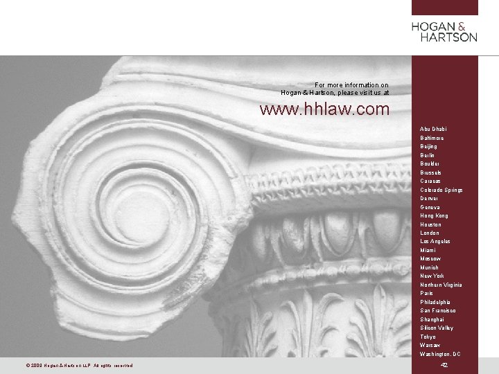 For more information on Hogan & Hartson, please visit us at www. hhlaw. com