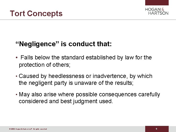 Tort Concepts “Negligence” is conduct that: • Falls below the standard established by law