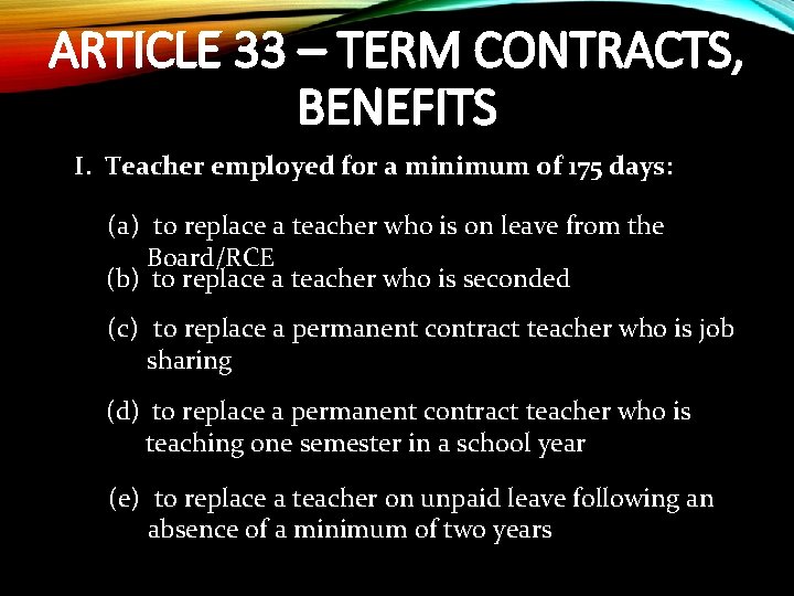 ARTICLE 33 – TERM CONTRACTS, BENEFITS I. Teacher employed for a minimum of 175