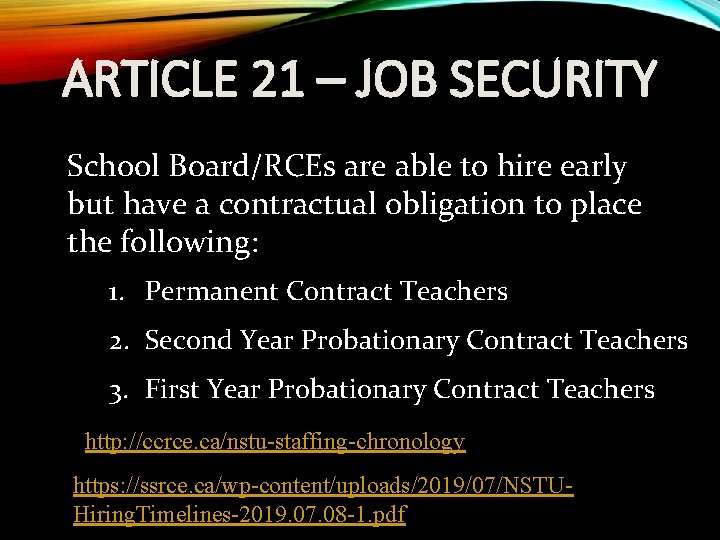 ARTICLE 21 – JOB SECURITY School Board/RCEs are able to hire early but have