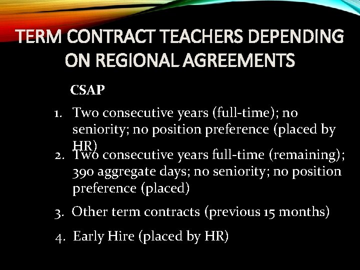 TERM CONTRACT TEACHERS DEPENDING ON REGIONAL AGREEMENTS CSAP 1. Two consecutive years (full-time); no