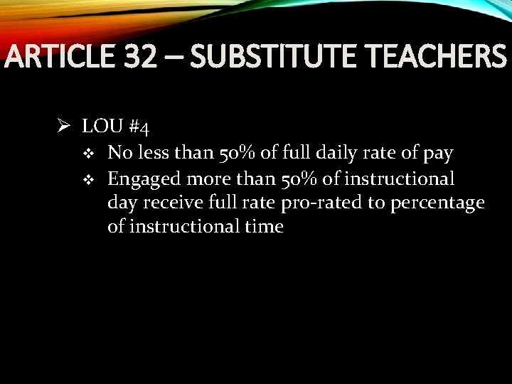 ARTICLE 32 – SUBSTITUTE TEACHERS Ø LOU #4 v No less than 50% of