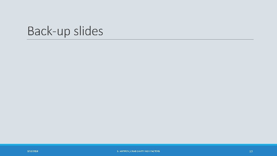 Back-up slides 3/13/2018 S. ANTIPOV, CRAB CAVITY KICK FACTORS 13 