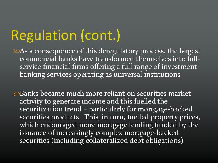 Regulation (cont. ) As a consequence of this deregulatory process, the largest commercial banks