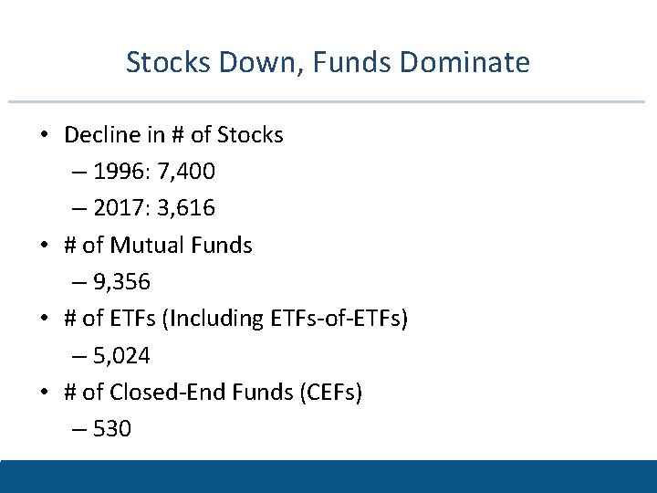 Stocks Down, Funds Dominate • Decline in # of Stocks – 1996: 7, 400