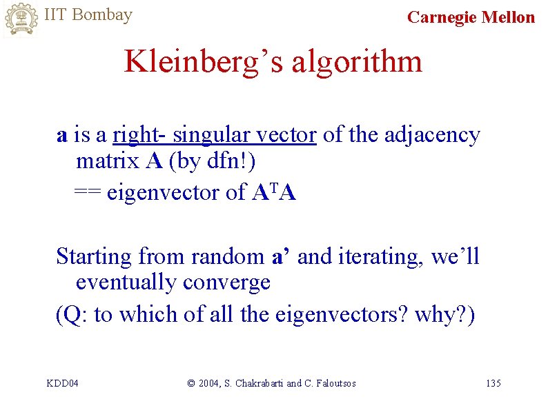 IIT Bombay Carnegie Mellon Kleinberg’s algorithm a is a right- singular vector of the