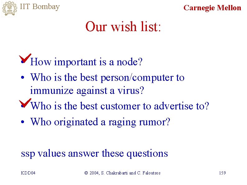 IIT Bombay Carnegie Mellon Our wish list: • How important is a node? •