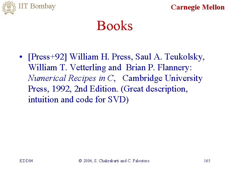 IIT Bombay Carnegie Mellon Books • [Press+92] William H. Press, Saul A. Teukolsky, William