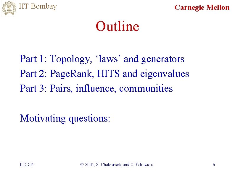 IIT Bombay Carnegie Mellon Outline Part 1: Topology, ‘laws’ and generators Part 2: Page.