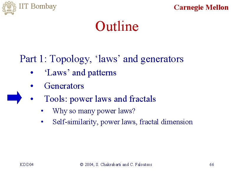 IIT Bombay Carnegie Mellon Outline Part 1: Topology, ‘laws’ and generators • • •
