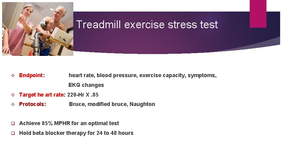 Treadmill exercise stress test v Endpoint: heart rate, blood pressure, exercise capacity, symptoms, EKG