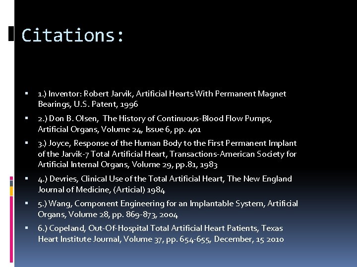 Citations: 1. ) Inventor: Robert Jarvik, Artificial Hearts With Permanent Magnet Bearings, U. S.